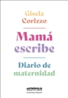 Mama escribe : Diario de maternidad - eBook