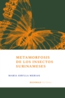 Metamorfosis de los insectos surinameses - eBook