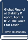 Global Financial Stability Report, April 2012 : The Quest for Lasting Stability - Book