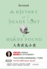 Severed : A History of Heads and Heads Found (An Extracurricular Book Chosen by 99% of History Fans Who Love Xiaosongpedia) - eBook