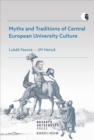 Myths and Traditions of Central European University Culture - Book