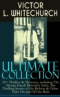 VICTOR L. WHITECHURCH Ultimate Collection: 30+ Thrillers & Mysteries, including The Thorpe Hazell Detective Tales, The Thrilling Stories of the Railway & Other Tales On and Off the Rails : The Canon i - eBook