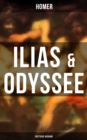 ILIAS & ODYSSEE  (Deutsche Ausgabe) : Klassiker der Weltliteratur - eBook