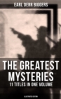 The Greatest Mysteries of Earl Derr Biggers - 11 Titles in One Volume (Illustrated Edition) : Charlie Chan Books, Seven Keys to Baldpate, Inside the Lines, The Agony Column... - eBook