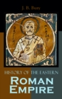 History of the Eastern Roman Empire : From the Fall of Irene to the Accession of Basil I. - eBook
