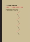 Last Loosening : A Handbook for the Con Artist & Those Aspiring to Become One - Book