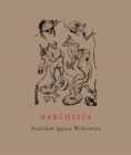 Narcotics : Nicotine, Alcohol, Cocaine, Peyote, Morphine, Ether + Appendices - Book