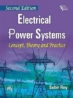 Electrical Power Systems : Concept, Theory and Practice - Book