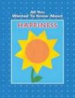 All You Wanted To Know About Happiness - Book