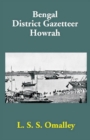 Bengal District Gazetteer Howrah - eBook