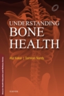 Understanding Bone Health - E-Book - eBook