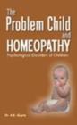 Problem Child & Homeopathy : Psychological Disorders of Children - Book
