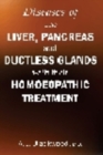 Diseases of the Liver & Pancreas & Ductless Glands with Their Homoeopathic Treatment - Book