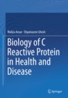 Biology of C Reactive Protein in Health and Disease - eBook