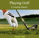 Playing Golf : A Learning Manual - eBook