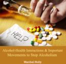 Alcohol-Health Interactions and Important Movements to Stop Alcoholism - eBook