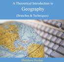 Theoretical Introduction to Geography (Branches & Techniques), A - eBook