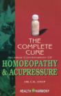 Complete Cure : An Ideal Combination of Homoeopathy & Acupressure - Book