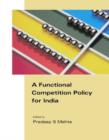 A Functional Competition Policy for India - Book