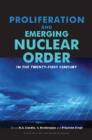 Proliferation and Emerging Nuclear Order in the Twenty-first Century - Book
