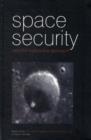 Space Security : Need for a Proactive Approach - Book