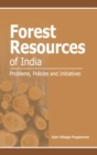 Forest Resources of India : Problems, Policies & Initiatives - Book