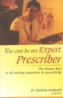 You Can Be An Expert Prescriber : The Master Key to All Locking Situations in Prescribing - Book