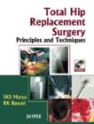 Total Hip Replacement Surgery : Principles and Techniques - Book