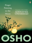 Finger Pointing To The Moon : Talks on the Adhyatma Upanishad - eBook