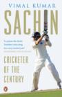 Sachin : Cricketer of the Century - eBook