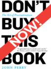 Don't Buy This Book Now! : The Art of Procrastination - eBook