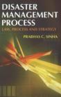 Disaster Management Process : Law, Process & Strategy - Book