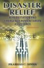 Disaster Relief : Rehabilitation & Emergency Humanitarian Assistance - Book