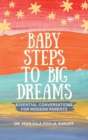 Baby Steps To Big Dreams : Essential Conversations For Modern Parents - Book