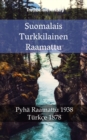 Suomalais Turkkilainen Raamattu : Pyha Raamattu 1938 - Turkce 1878 - eBook