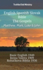 English Spanish Slovak Bible - The Gospels - Matthew, Mark, Luke & John : Basic English 1949 - Reina Valera 1909 - Rohackova Biblia 1936 - eBook