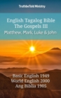 English Tagalog Bible - The Gospels III - Matthew, Mark, Luke and John : Basic English 1949 - World English 2000 - Ang Biblia 1905 - eBook