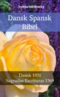 Dansk Spansk Bibel : Dansk 1931 - Sagradas Escrituras 1569 - eBook