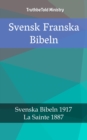 Svensk Franska Bibeln : Svenska Bibeln 1917 - La Sainte 1887 - eBook