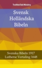Svensk Hollandska Bibeln : Svenska Bibeln 1917 - Lutherse Vertaling 1648 - eBook
