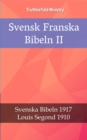 Svensk Franska Bibeln II : Svenska Bibeln 1917 - Louis Segond 1910 - eBook