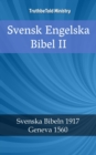 Svensk Engelska Bibel II : Svenska Bibeln 1917 - Geneva 1560 - eBook