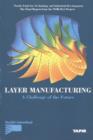 Layer Manufacturing, Volume 1 : A Challenge of the Future - Book