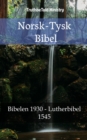 Norsk-Tysk Bibel : Bibelen 1930 - Lutherbibel 1545 - eBook