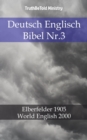 Deutsch Englisch Bibel Nr.3 : Elberfelder 1905 - World English 2000 - eBook
