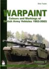 Warpaint - Colours and Markings of British Army Vehicles 1903-2003 : Volume 3 - Book