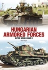 Hungarian Armored Forces in World War II - Book