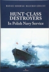 Hunt-Class Destroyers in Polish Navy Service - Book