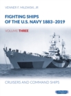 Fighting Ships Of The U.S.Navy 1883-2019 Volume Three : Cruisers and Command Ships - Book
