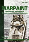 Warpaint - Colours and Markings of British Army Vehicles 1903-2003 : Volume 1 - Book